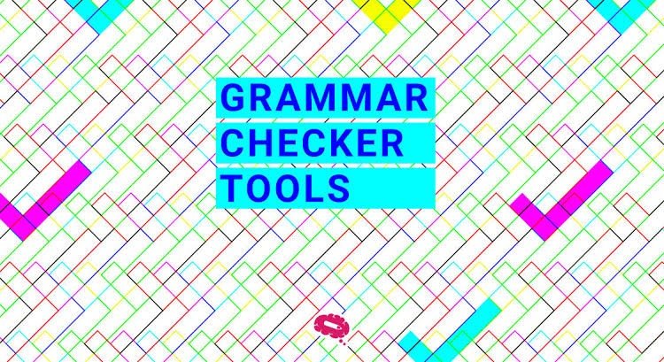 Best Grammar Checker Tools for Writers and Bloggers